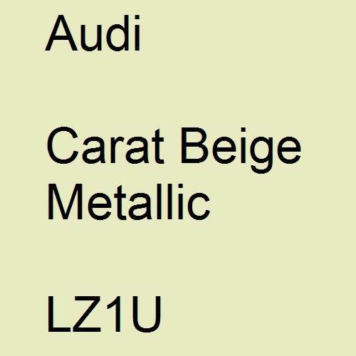 Audi, Carat Beige Metallic, LZ1U.